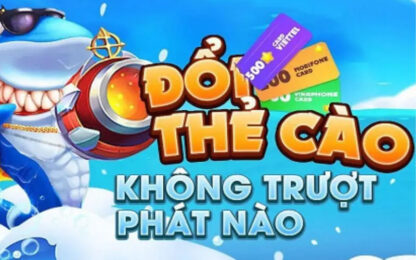 Khái quát về hình thức bắn cá đổi thẻ cào